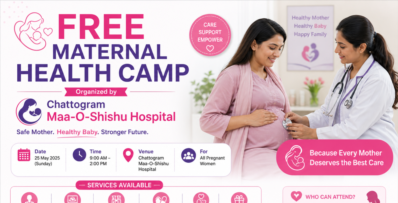 Free Maternal Health Camp Organized by Chattogram Maa-O-Shishu Hospital